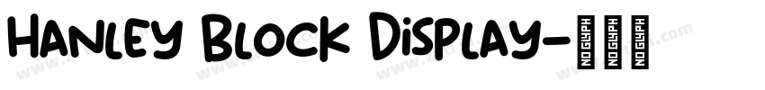 Hanley Block Display字体转换 Hanley Block Display字体转换